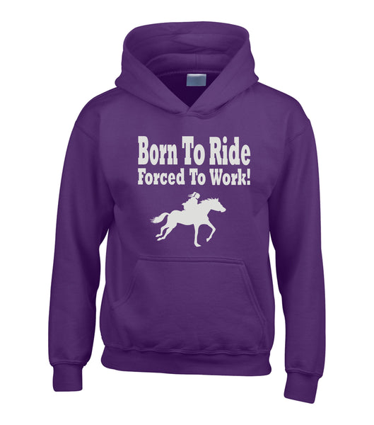 Born to Ride Forced to Work Horsey Hoodie