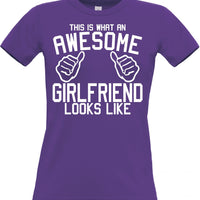 This is what an Awesome Girlfriend Looks Like. Woman's Fitted T-Shirt