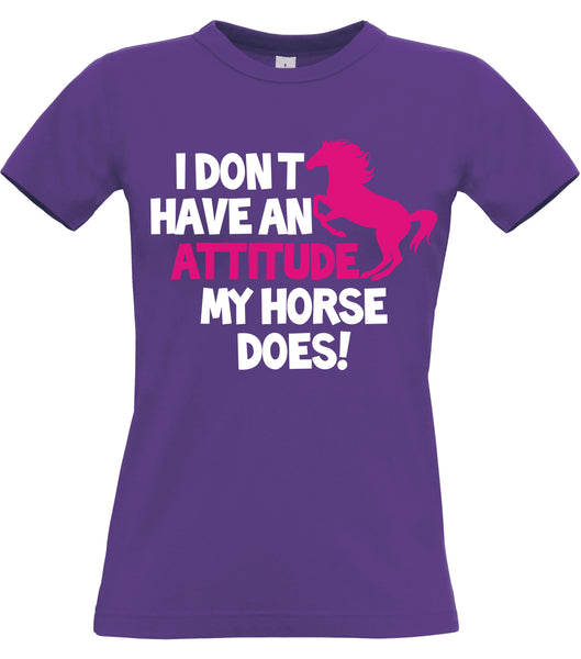 Je n'ai pas d'attitude que mon cheval fait T-shirt ajusté pour femmes 