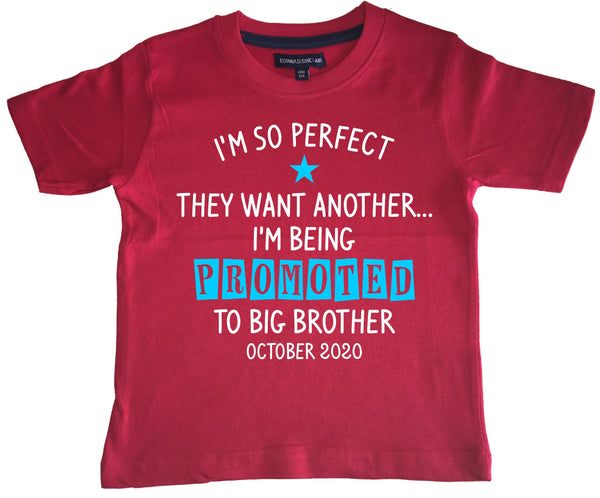 Personalised 'I'm So Perfect They Wanted Another… I'm Being Promoted to Big Brother' Children's T Shirt with Your Month and Year!