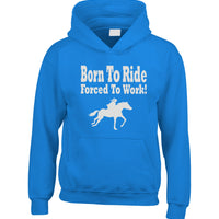 Born to Ride Forced to Work Horsey Hoodie