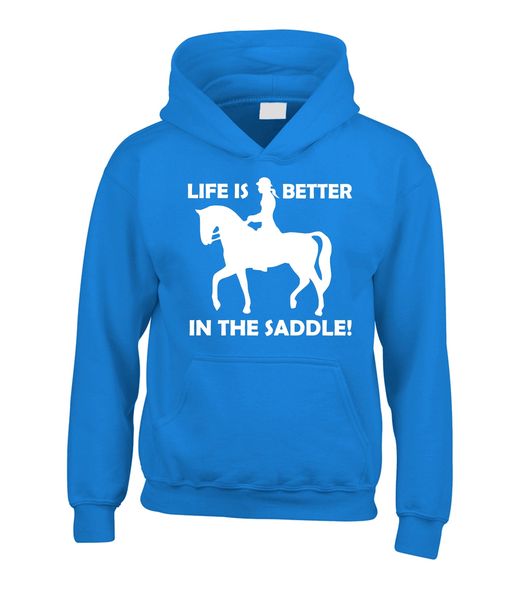 Life is Better In the Saddle! Hoodie