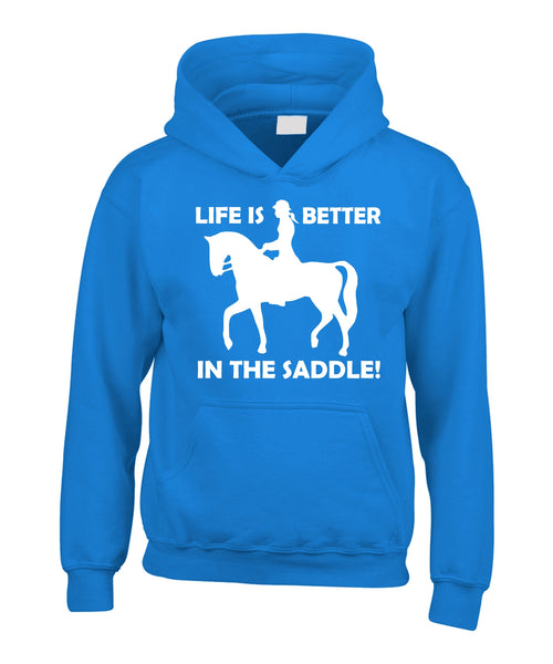 Life is Better In the Saddle! Hoodie