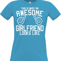 This is what an Awesome Girlfriend Looks Like. Woman's Fitted T-Shirt