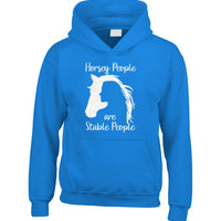Horsey people are stable people.  Kids/Adults Hoodie