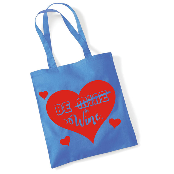 Be Wine Valentines Day Tote Bag