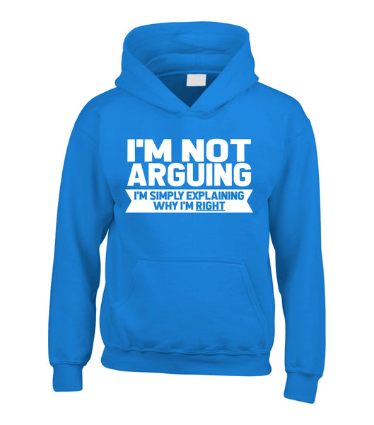 I'm Not Arguing Hoodie