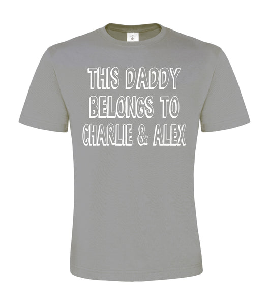 Personalised 'This Daddy Belongs To...' Unisex T-Shirt D2