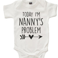 White Today I'm Nanny's Problem Baby Bodysuit
