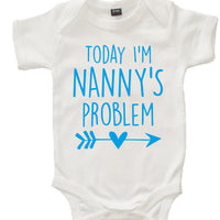 White Today I'm Nanny's Problem Baby Bodysuit