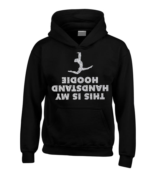 This is my Handstand Hoodie Hoodie with Silver Glitter Print