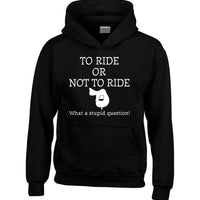 To Ride or Not To Ride Horsey Sweat à capuche 