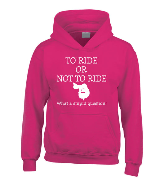 To Ride or Not To Ride Horsey Hoodie