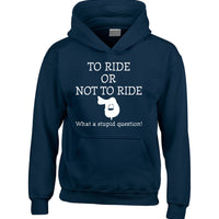 To Ride or Not To Ride Horsey Sweat à capuche 