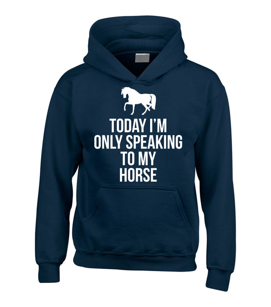 Today I m Only Speaking to My Horse Hoodie Edward Sinclair Clothing