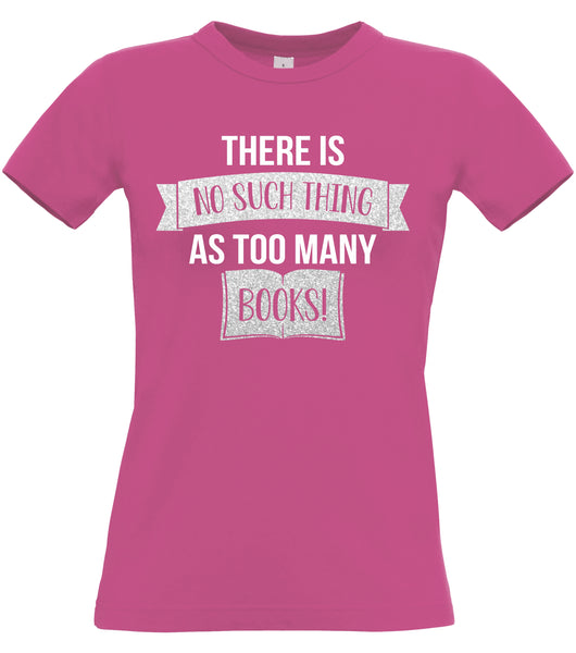 No such thing as Too Many Books Fitted Women's T-shirt with White and Sparkling Silver Print