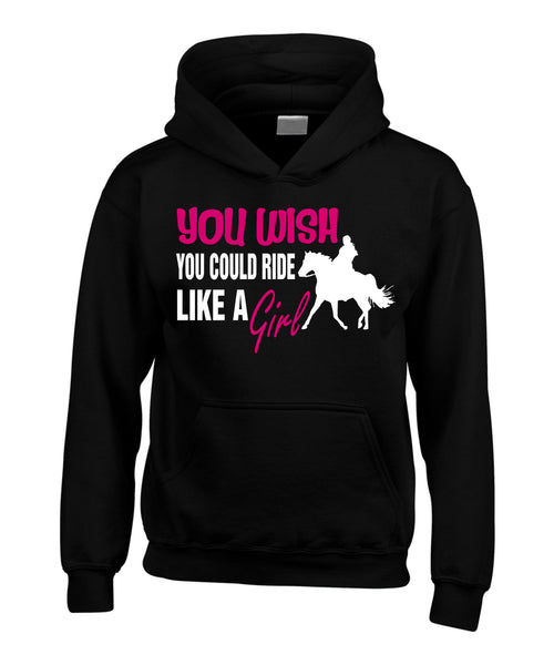 'You Wish You Could Ride Like A Girl' Horsey Hoodie