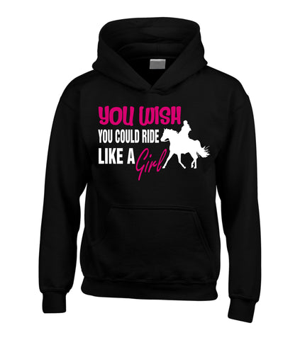 'You Wish You Could Ride Like A Girl' Horsey Hoodie