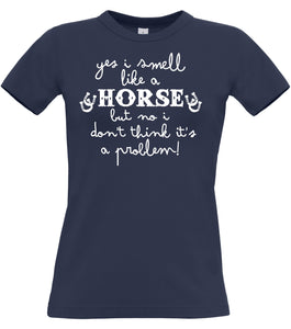 Yes I Smell like a Horse Fitted Women's T Shirt