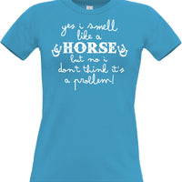 Yes I Smell like a Horse Fitted Women's T Shirt