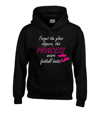Forget The Glass Slippers, This Princess Wears Football Boots! Girls Football Hoodie