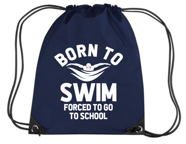 Born to Swim, Forced to Go to School Drawstring Bag