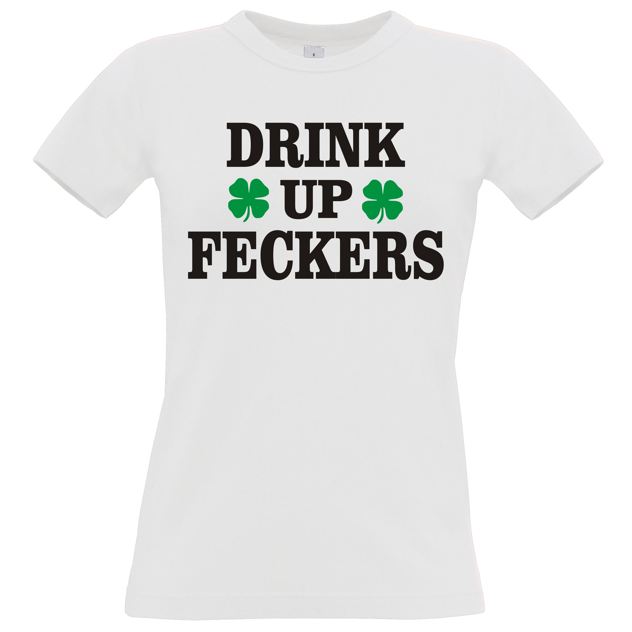 Drink Up Feckers Women's Fitted T-shirt