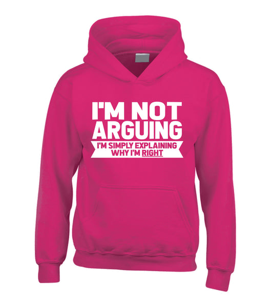 I'm Not Arguing Hoodie