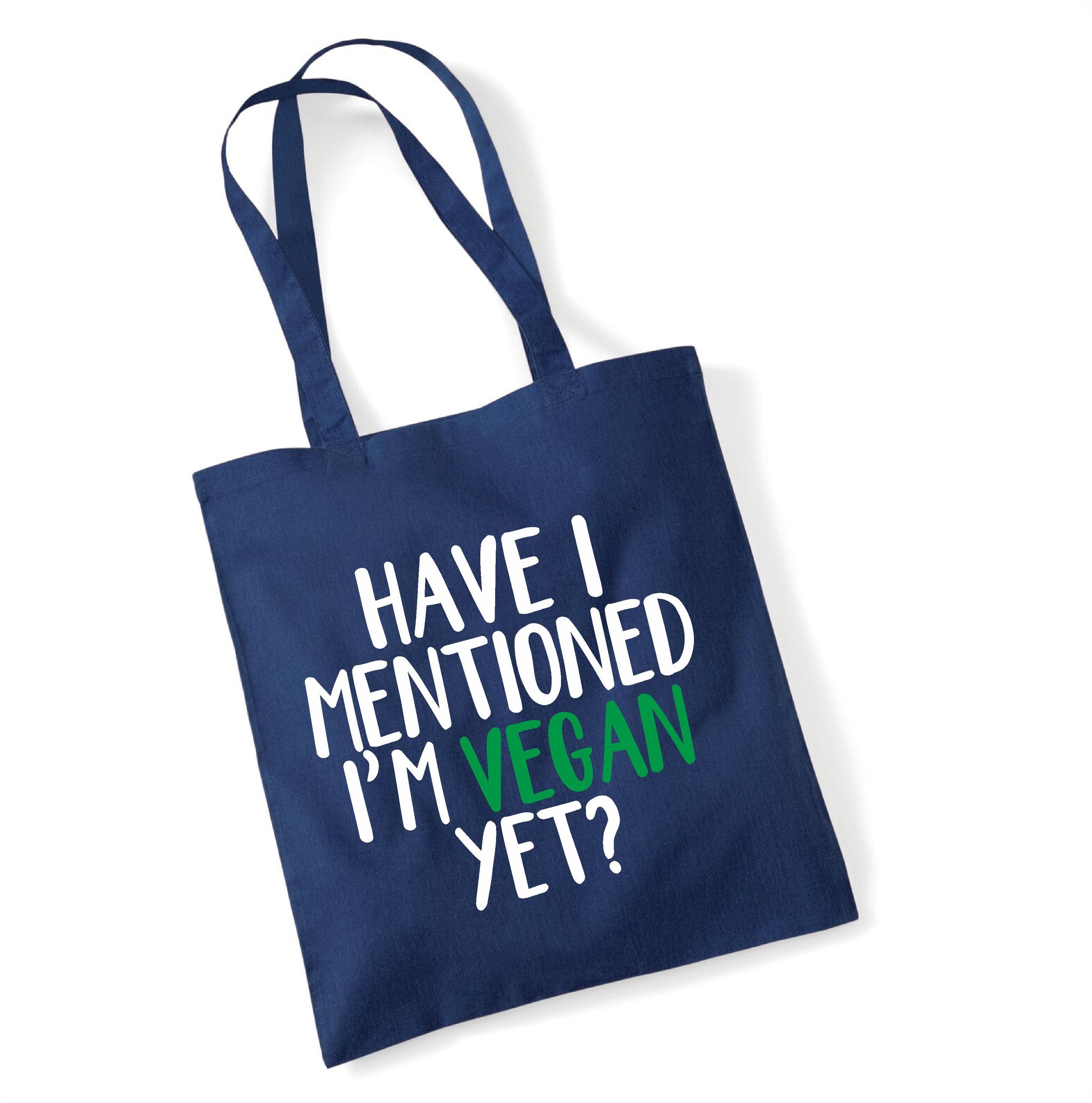 Have I mentioned I'm Vegan yet Navy Tote Bag