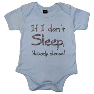 If I don't Sleep Nobody Sleeps! Baby Bodysuit