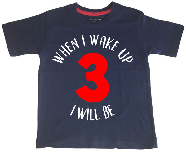 Navy 'When I Wake Up I'll Be...' Birthday Children's T-Shirt with White and Red Print