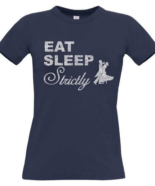 'Eat Sleep Strictly' Womans Fitted T-Shirt with Glitter Print!