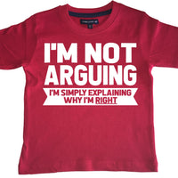 Je ne discute pas, j'explique pourquoi j'ai raison T-shirt enfant 