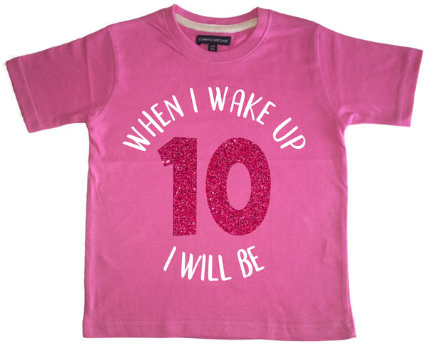 Bubblegum Pink 'When I Wake up I'll Be...' Children's T-Shirt with White and Pink Glitter Print