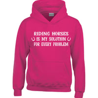 Riding Horses is my Solution for every Problem Horse Hoodie with White Print