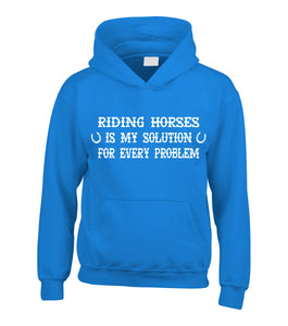 Riding Horses is my Solution for every Problem Horse Hoodie with White Print