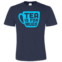 Le thé est pour les tasses T-shirt unisexe 