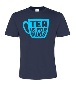 Tea is For Mugs Unisex T-Shirt
